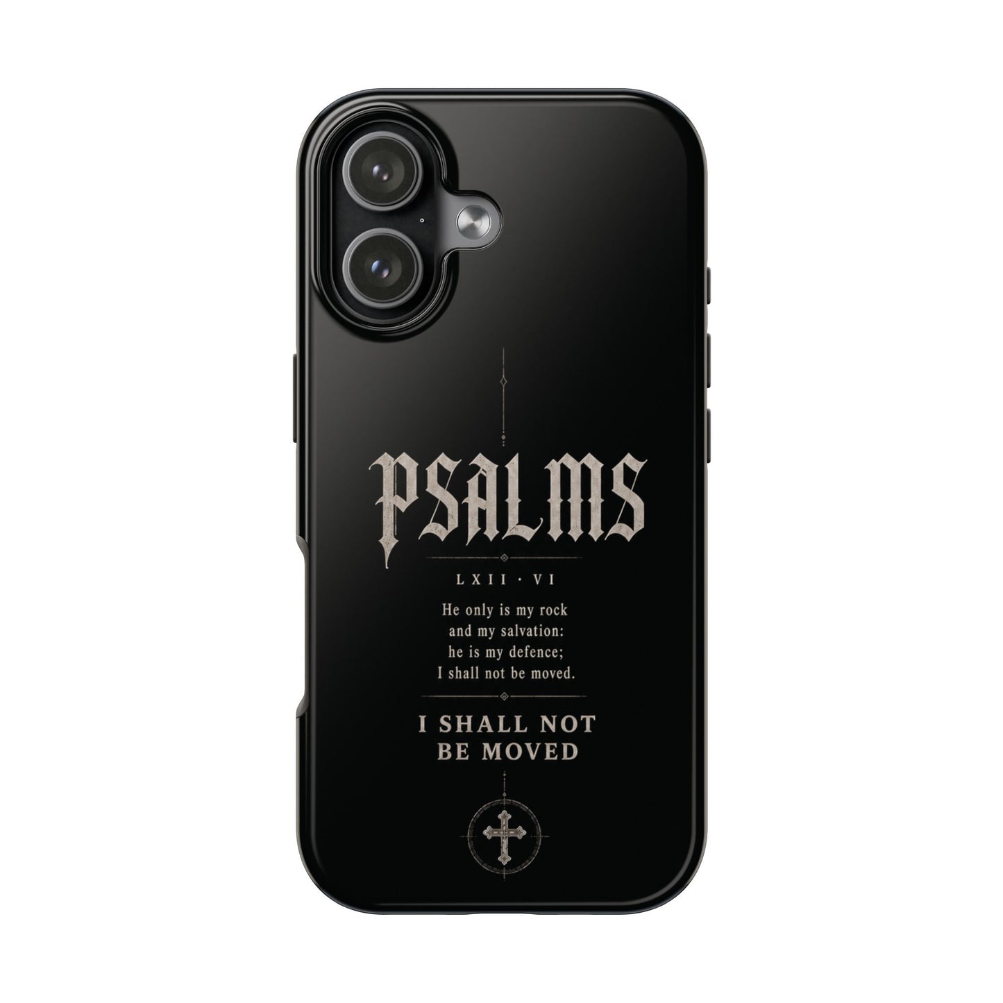 I Shall Not Be Moved — Psalm 62:6 Christian phone case on iPhone 17