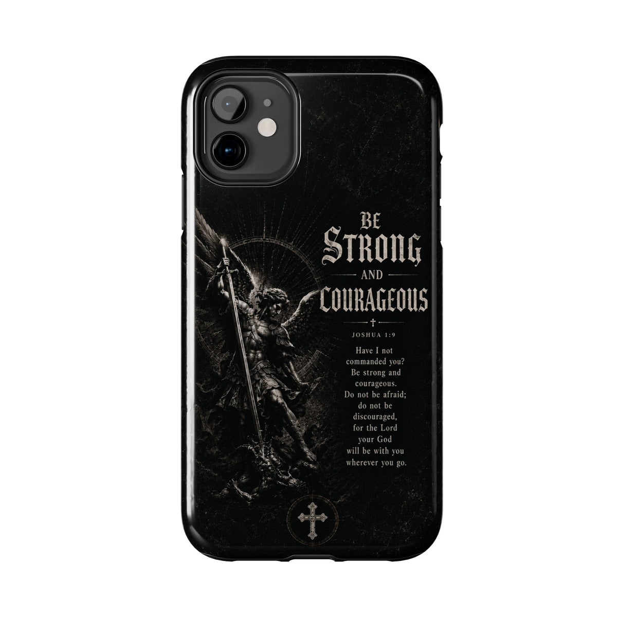 Be Strong and Courageous — Joshua 1:9 Christian phone case on iPhone 11