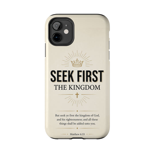 Seek First the Kingdom — Matthew 6:33 Christian phone case on iPhone 11