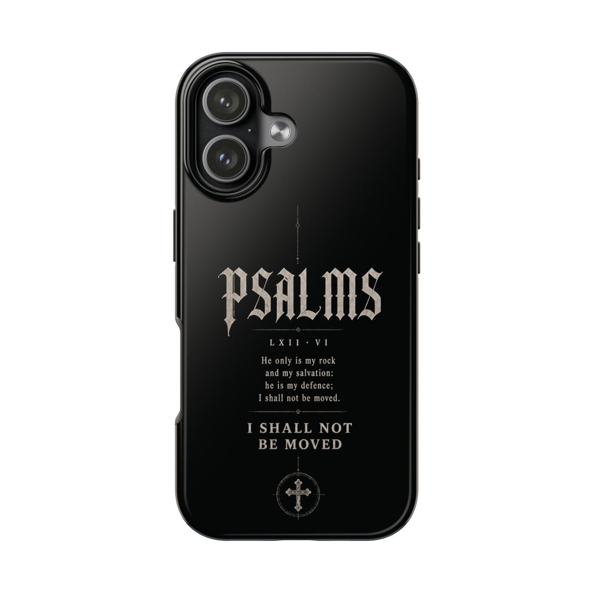 I Shall Not Be Moved — Psalm 62:6 Christian phone case on iPhone 17
