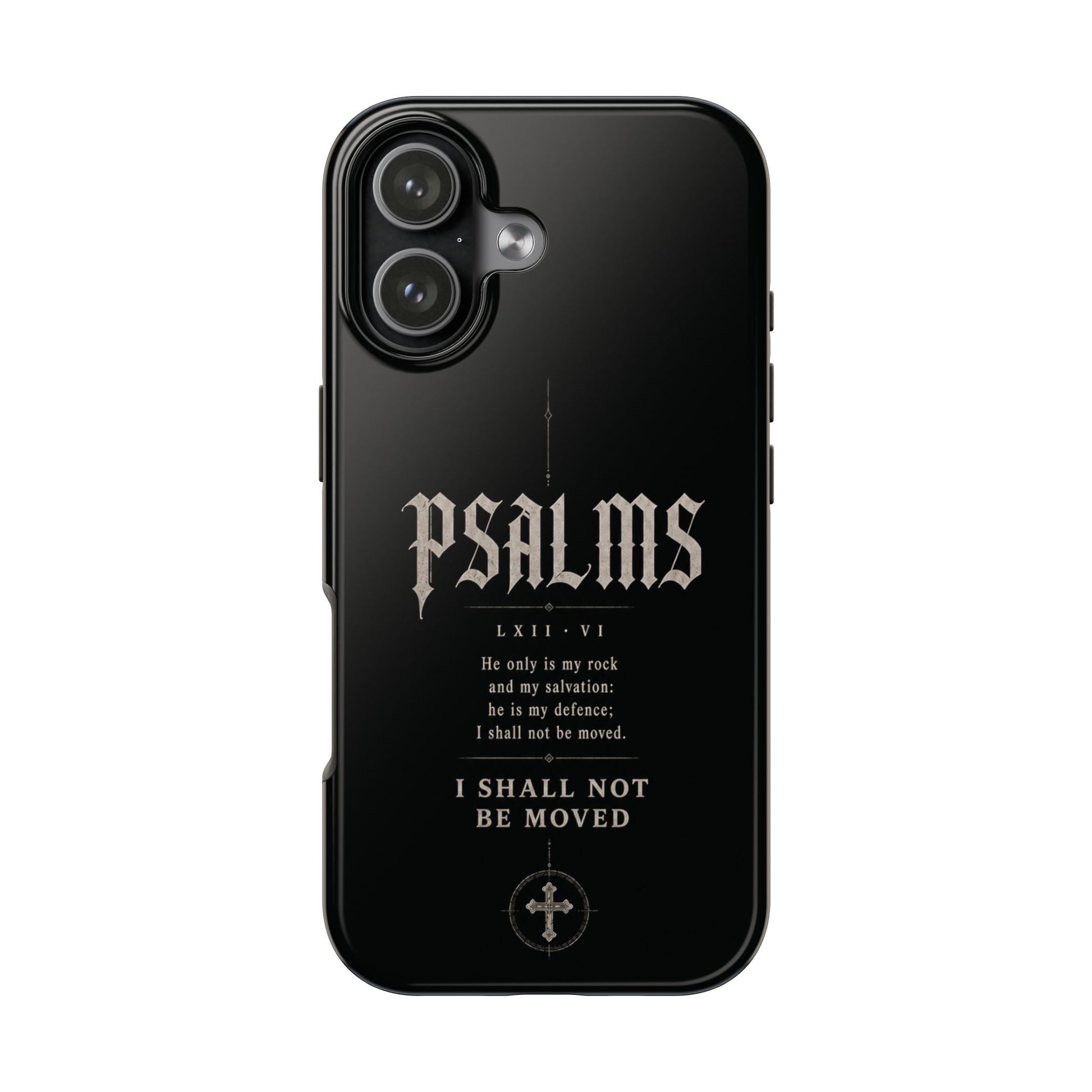 I Shall Not Be Moved — Psalm 62:6 Christian phone case on iPhone 17