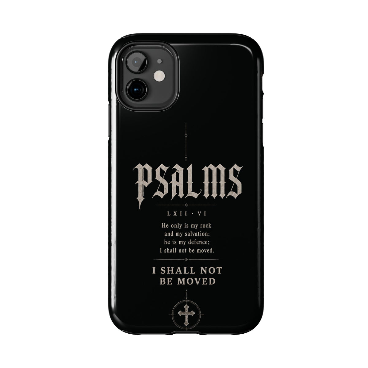 I Shall Not Be Moved — Psalm 62:6 Christian phone case