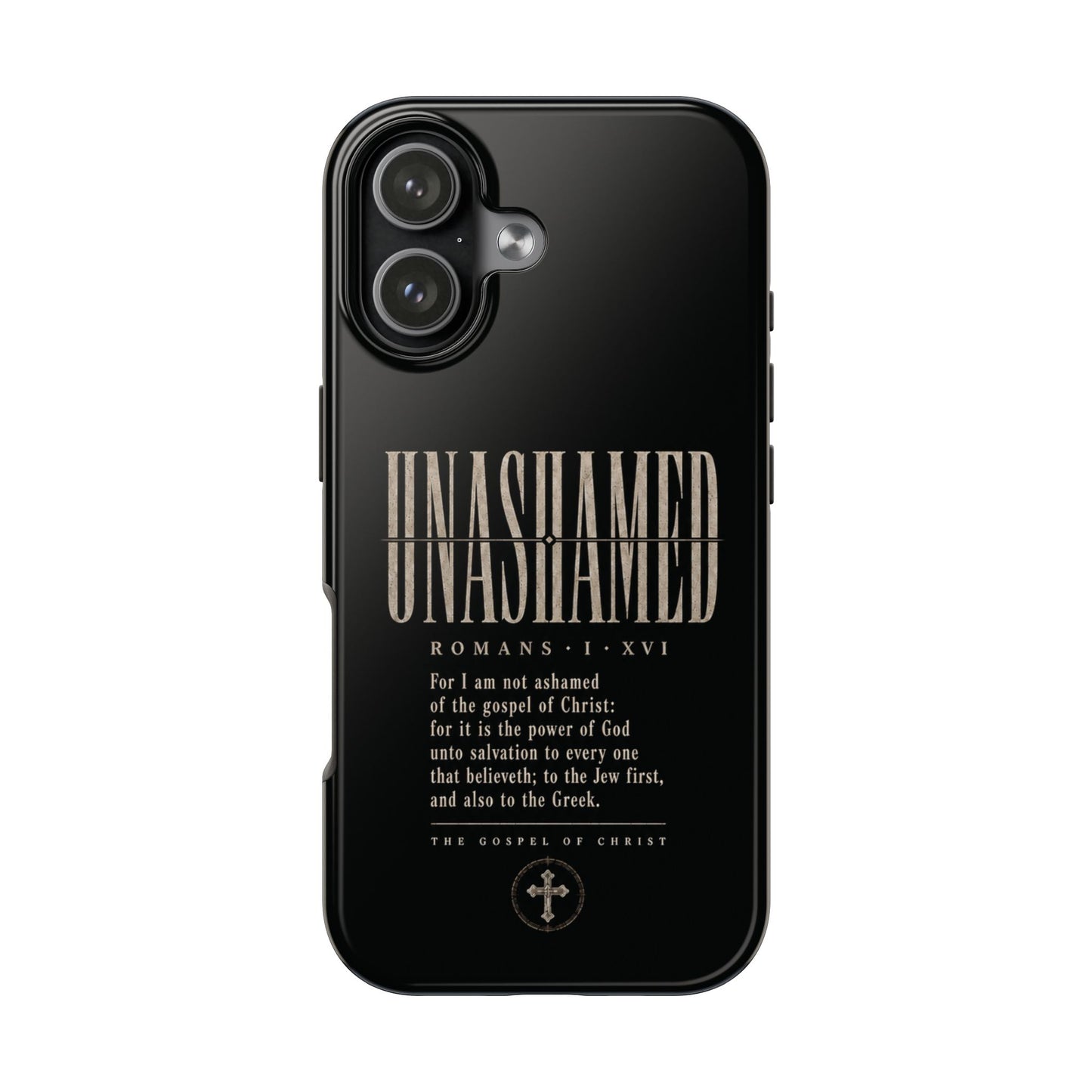 Unashamed — Romans 1:16 Christian phone case on iPhone 17