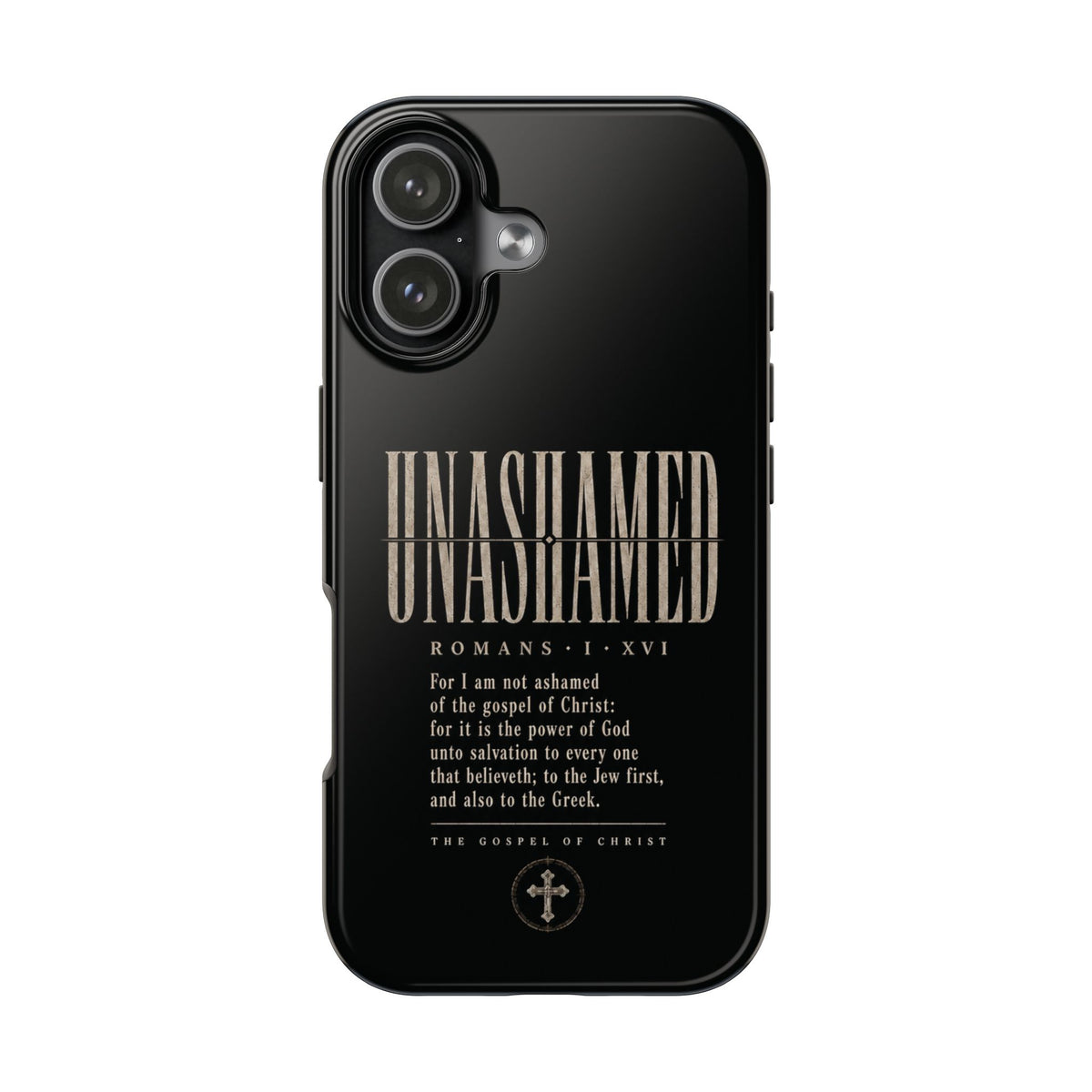 Unashamed — Romans 1:16 Christian phone case on iPhone 17